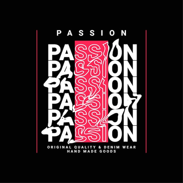 Passion t-shirtontwerp, geschikt voor zeefdruk, jassen en andere