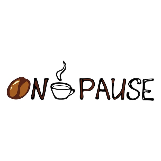 On pause coffee theme hand lettering with decor