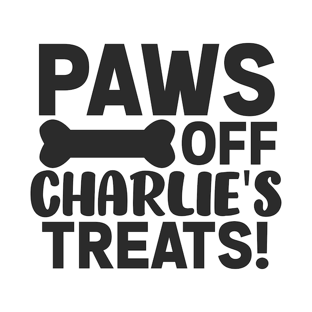 Paws off charlie's treats