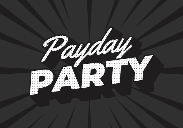 payday party text effect in 3d look with good colors