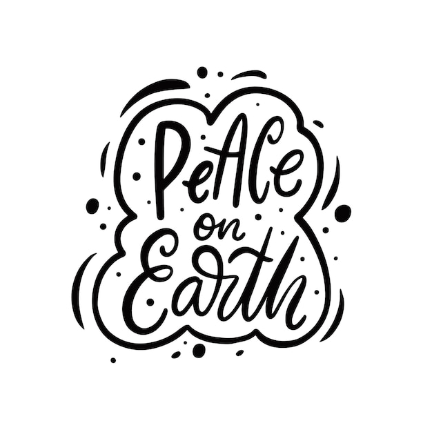 Peace on Earth. Hand drawn black color calligraphy phrase. Celebration motivation poster. Modern typography.