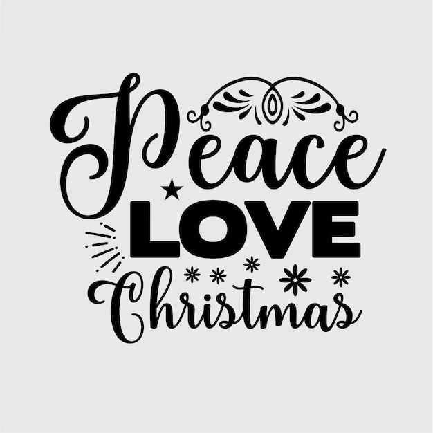 Peace Love Christmas t shirt design