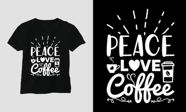 Peace love coffee - コーヒー愛好家のためのコーヒー Svg クラフト デザイン