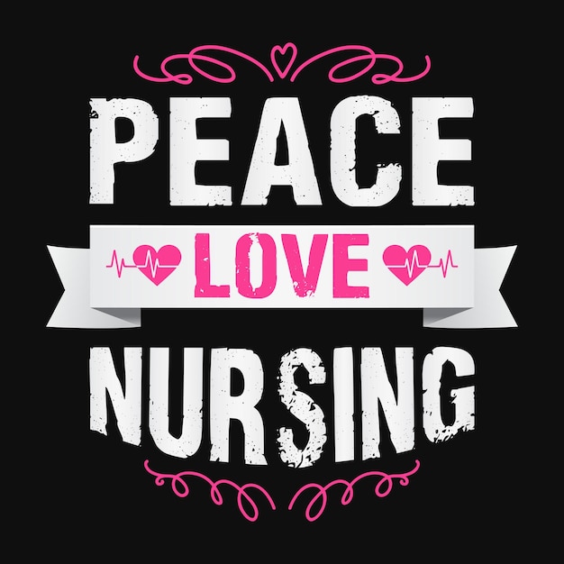 Peace love nursing nurse quotes t shirt design