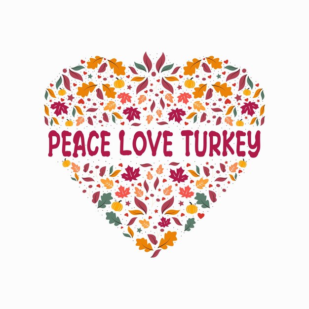 Peach love turkey. Thanksgiving floral typographic design greeting card template. Thanksgiving day.