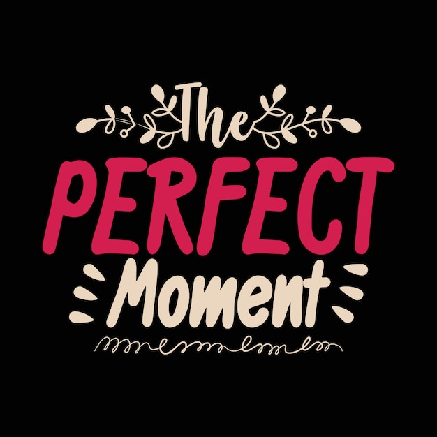 The perfect moment