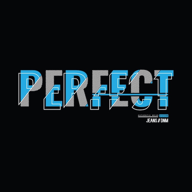 Perfect typography tshirt and apparel design