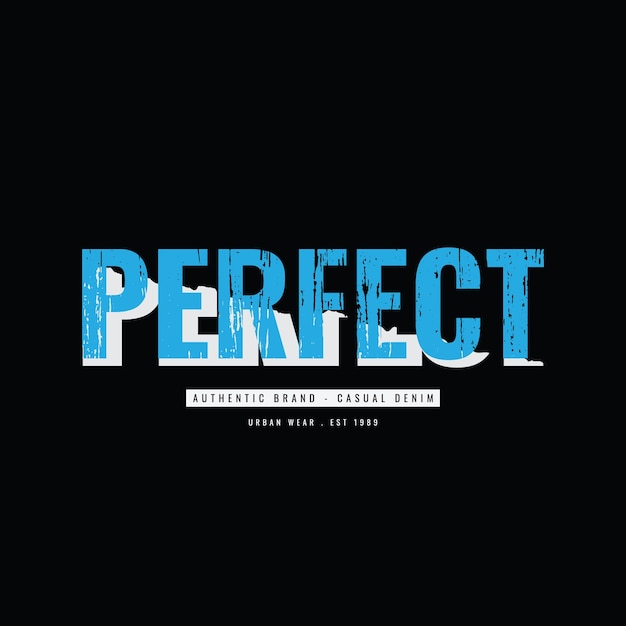 Perfect typography vector t shirt design illustration