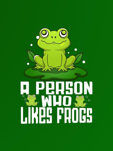 Vector a person who likes frogs t shirt design