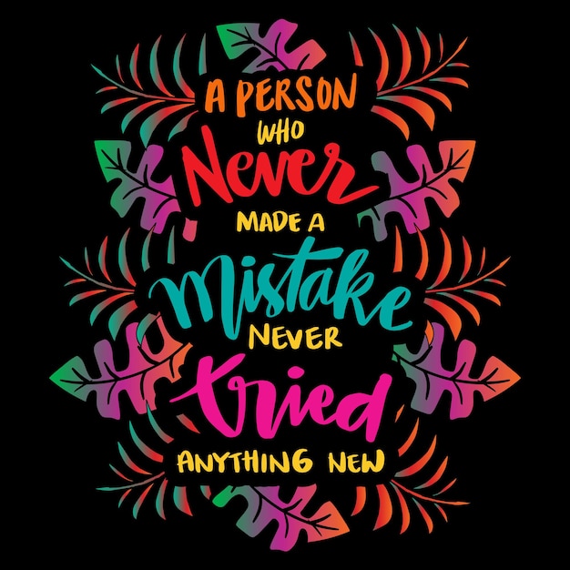 Vector a person who never made a mistake never tried anything new  quotes