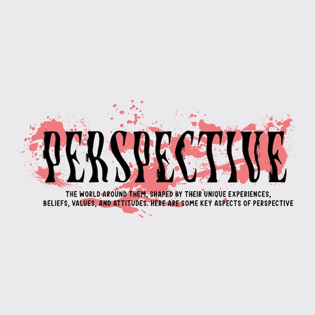 Vector perspective typography slogan for t shirt printing tee graphic design