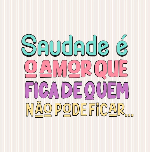 Saudade - o amor que fica.