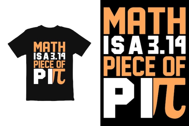 Pi day t shirt design vector. pi day t shirt graphic design shirt math is a piece of pi