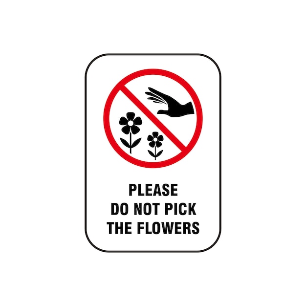 do not pick the flowers sign