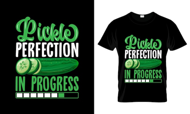 Vector pickle perfection in progress kleurrijk grafisch t-shirt pickle t-shirt ontwerp