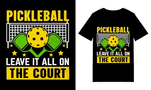 Pickleball Leave It All On The Court