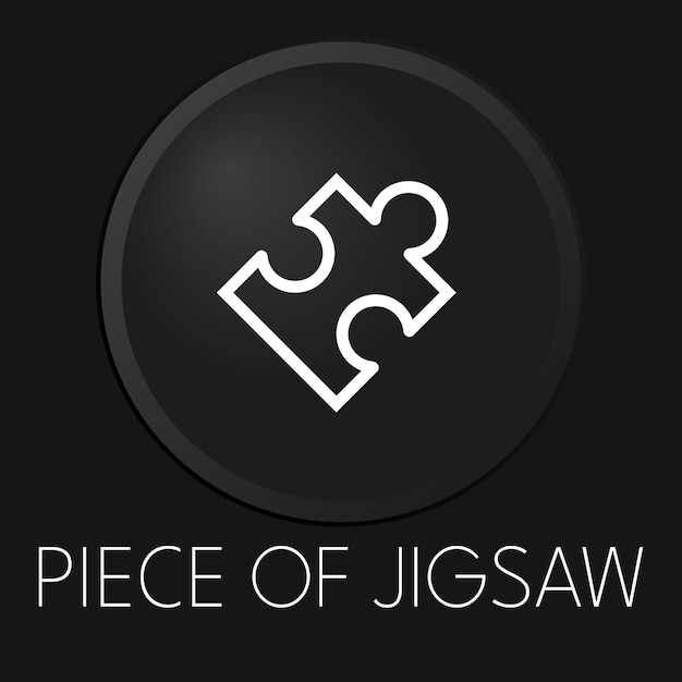 Piece of jigsaw minimal vector line icon on 3D button isolated on black background Premium Vector