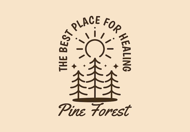 Vector pine forest the best place for healing line art illustration design of pine trees in vintage color and style