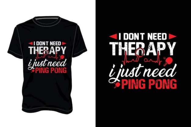 Ping pong or table tennis t-shirts design,
hand drawn lettering phrase and calligraphy t shirt desig