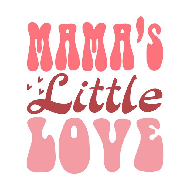 Vector a pink and brown poster that says mama's little love.