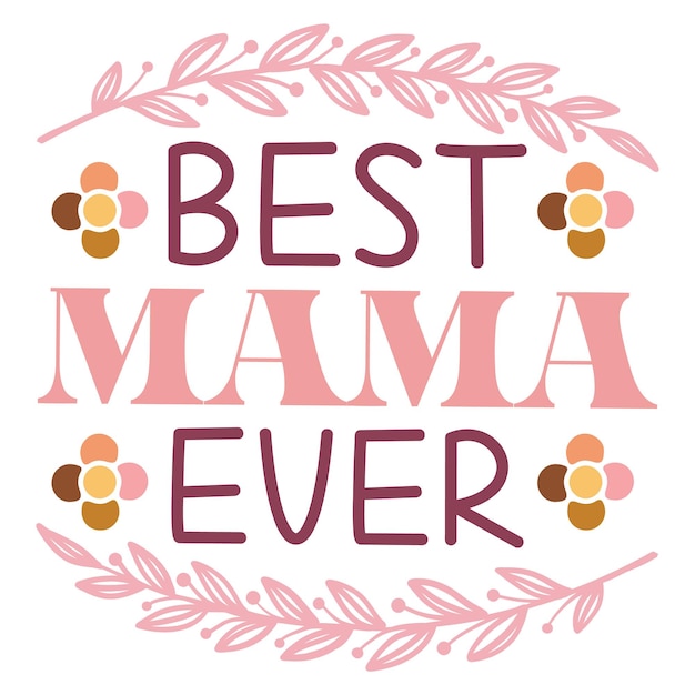 A pink and brown sign that says best mama ever.