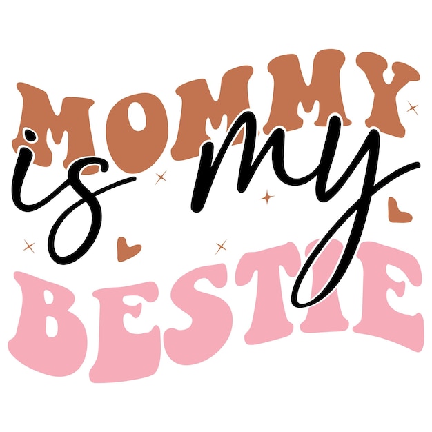 A pink and brown word that says mommy is my beste.