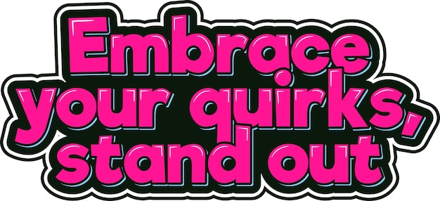 Vector pink embrace your quirks stand out lettering design