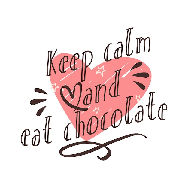 Vector a pink heart with the words keep calm and eat chocolate.