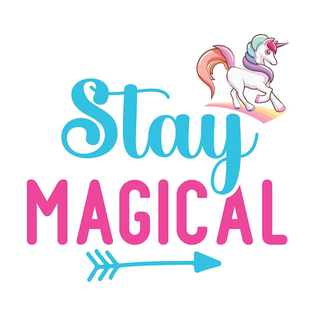 Vector a pink unicorn with the word stay magical on it