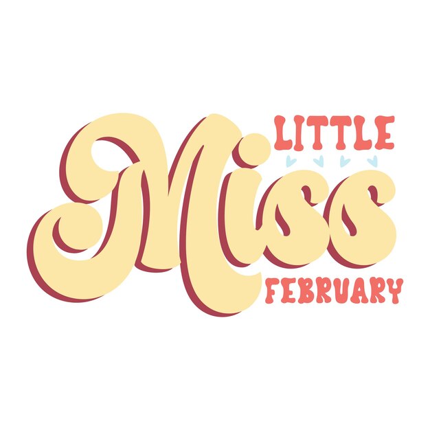 A pink and yellow sign that says little miss february.