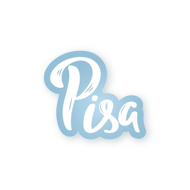 Pisa  hand drawn lettering phrase