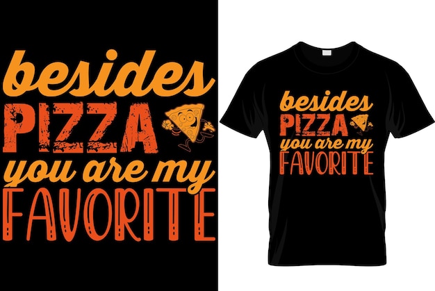 Pizza t-shirt ontwerp Typografie t-shirt ontwerp pizza dag t-shirt ontwerp naast pizza ben je mijn favoriet