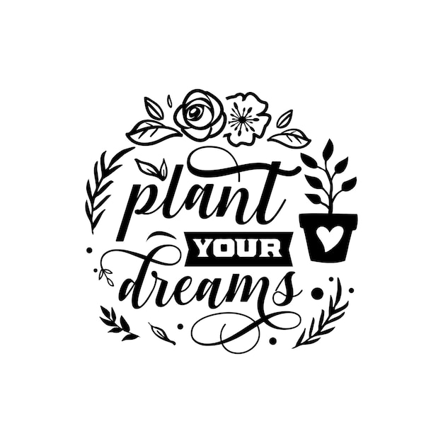 Plant je dromen citaten typografie belettering voor t-shirtontwerp