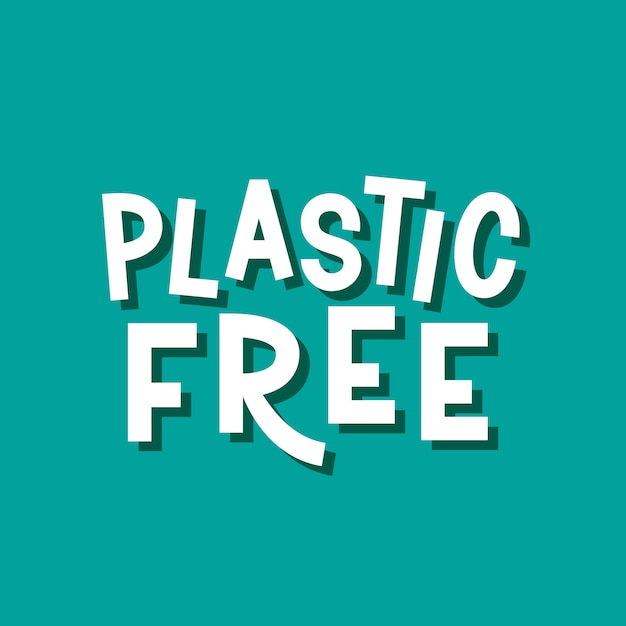 Plastic free. Vector typography slogan