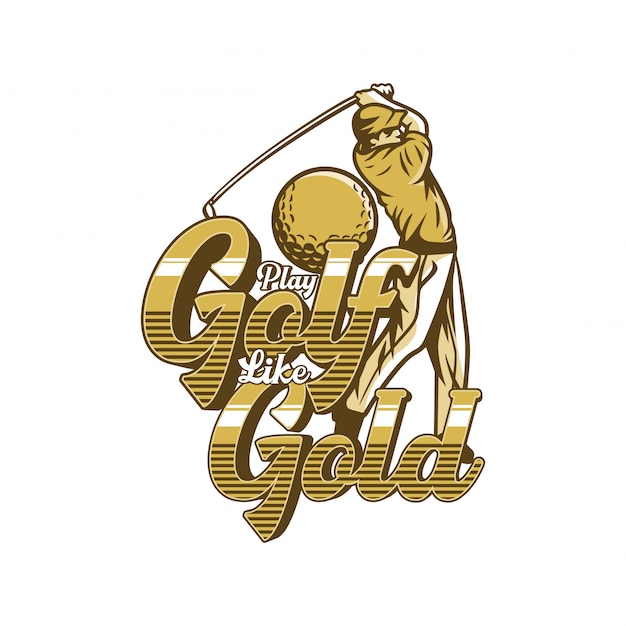 Play golf like gold quote poster illustration man ball golf