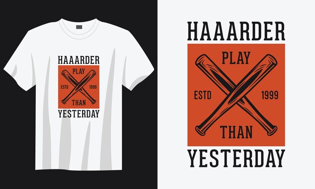 play harder than yesterdatyv vintage typography baseball tshirt design illustration