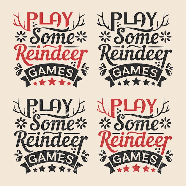 play some reindeer games typography designs for Christmas cards, t-shirts, mugs, and other