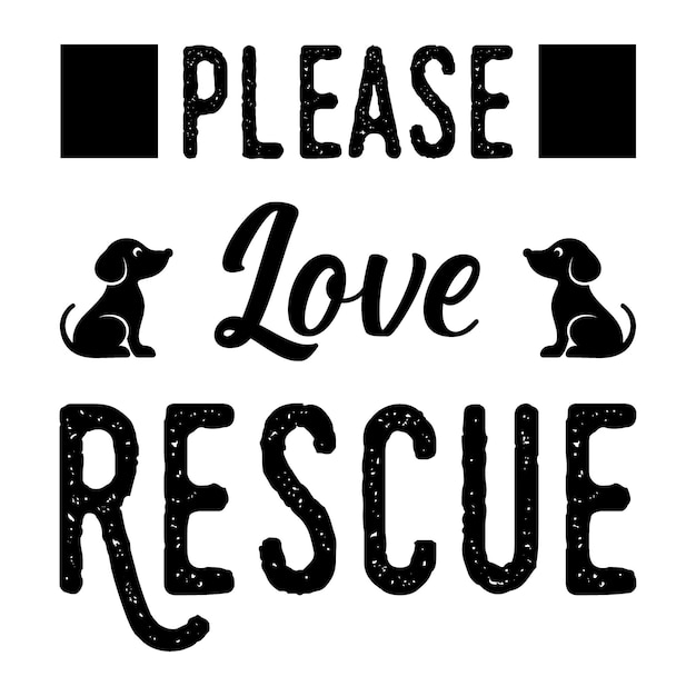 Please love rescue tshirt ontwerp en hond svg