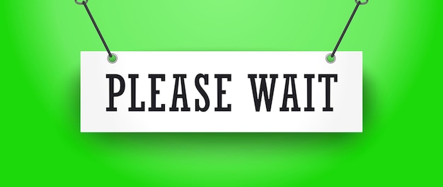 Please wait