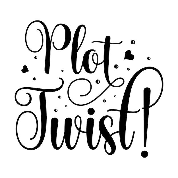 Plot twist Typography Premium Vector Design quote template