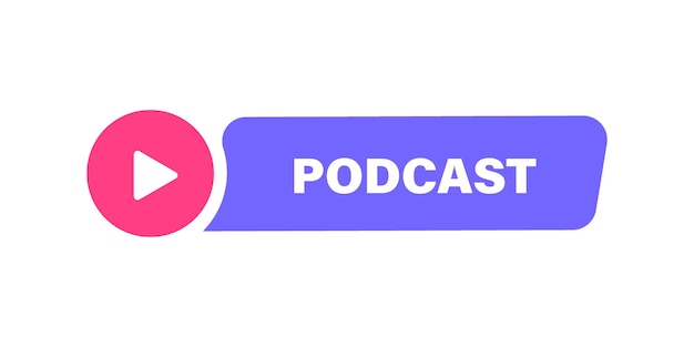 Podcast banner, label or button with play sign on background. Vector illustration