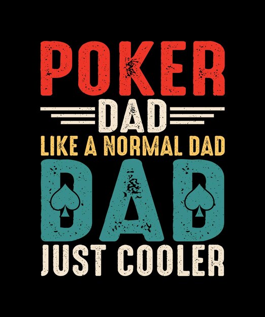 Il design della maglietta da poker poker dad like a normal dad just cooler.