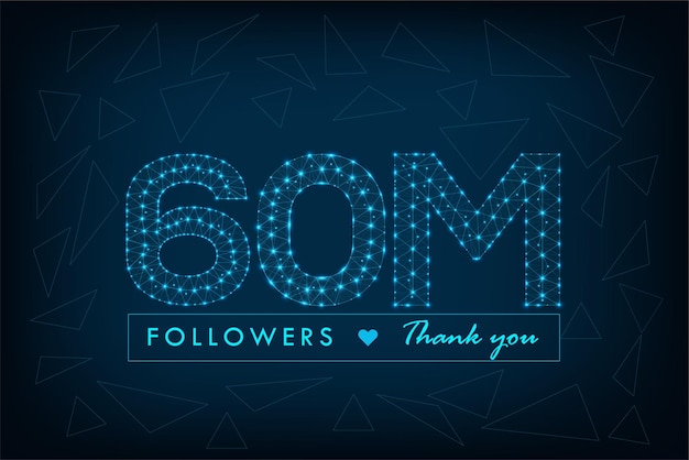 Polygonal wireframe 60m followers template with thanks to subscribers on social media networks