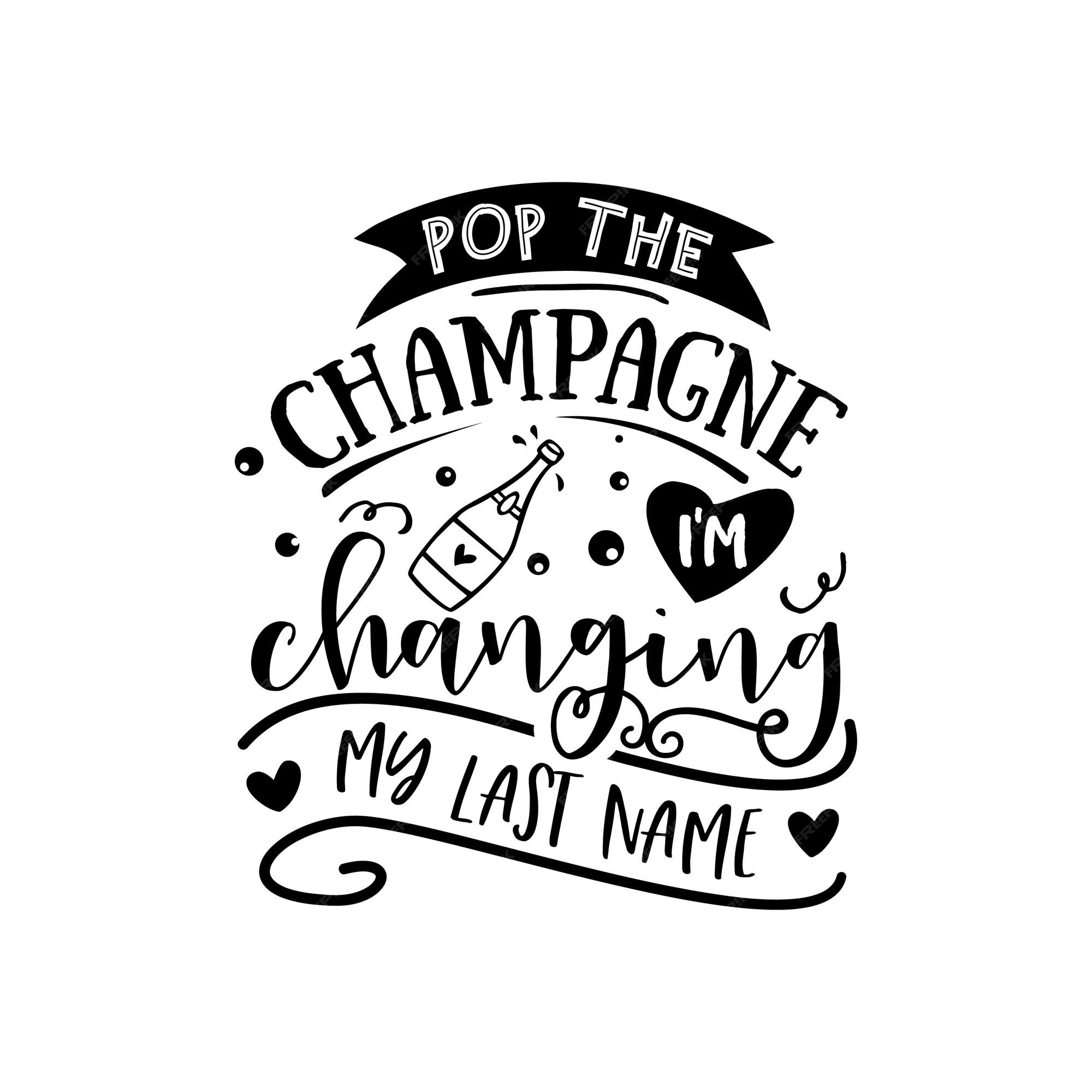 Anklage Fødested Forfalske Premium Vector | Pop the champagne quotes typography lettering for t shirt  design