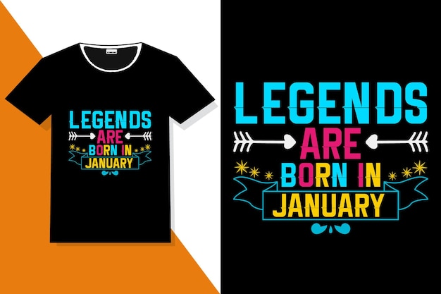 Popular phrase legend are born in January, Legends Are Born quotes t shirt designs