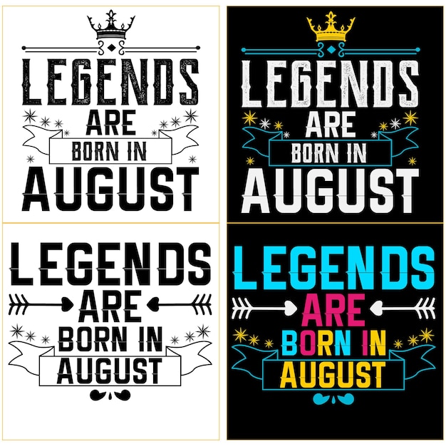 Frase popolare legends sono nate ad agosto, legends are born cita i disegni delle magliette