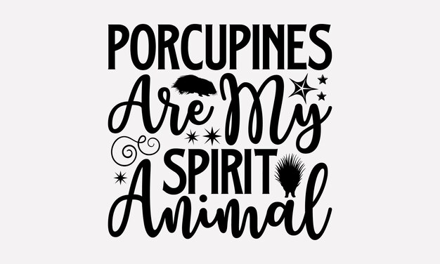 Vector porcupine t shirt design modern calligraphy cut files for cricut svg