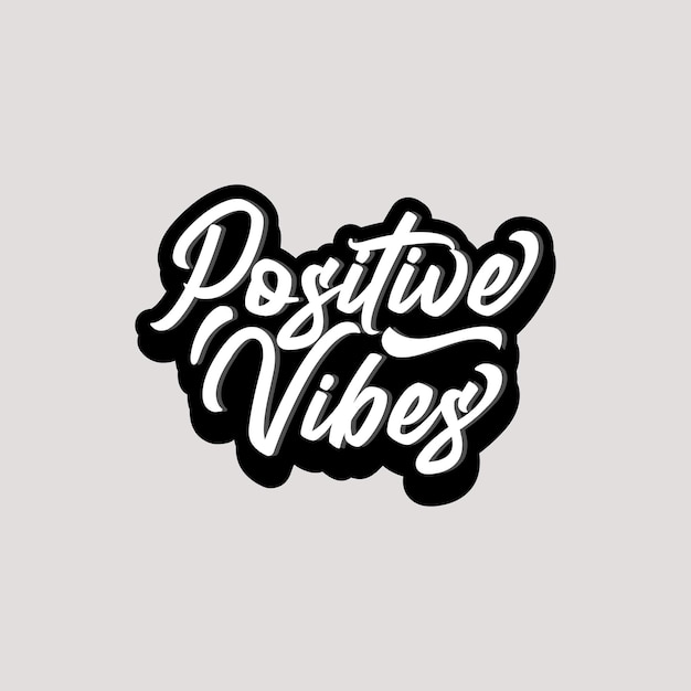 Positieve vibes, grappig citaat tekst kunst kalligrafie eenvoudig sticker typografie design