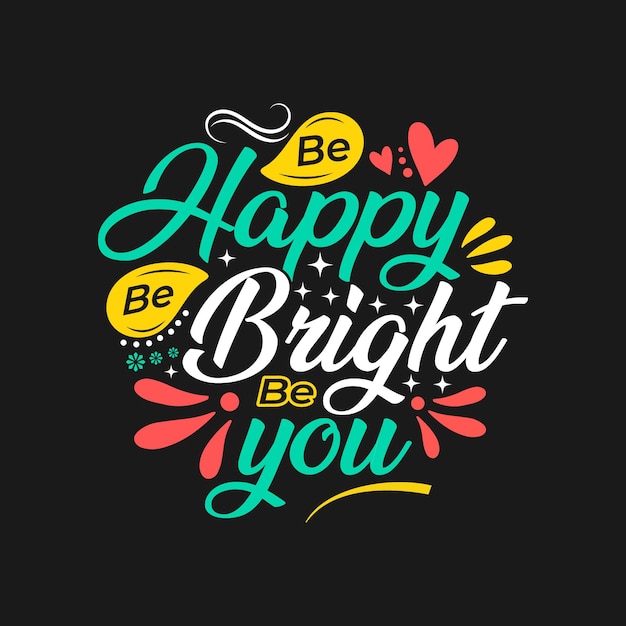 Premium Vector  Positive lettering be happy be bright be you background