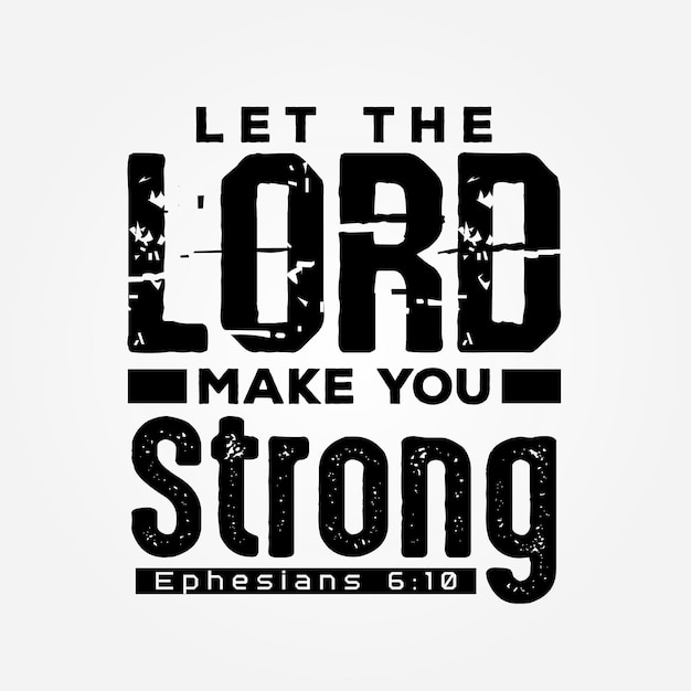 Positive lettering Let the lord make you strong